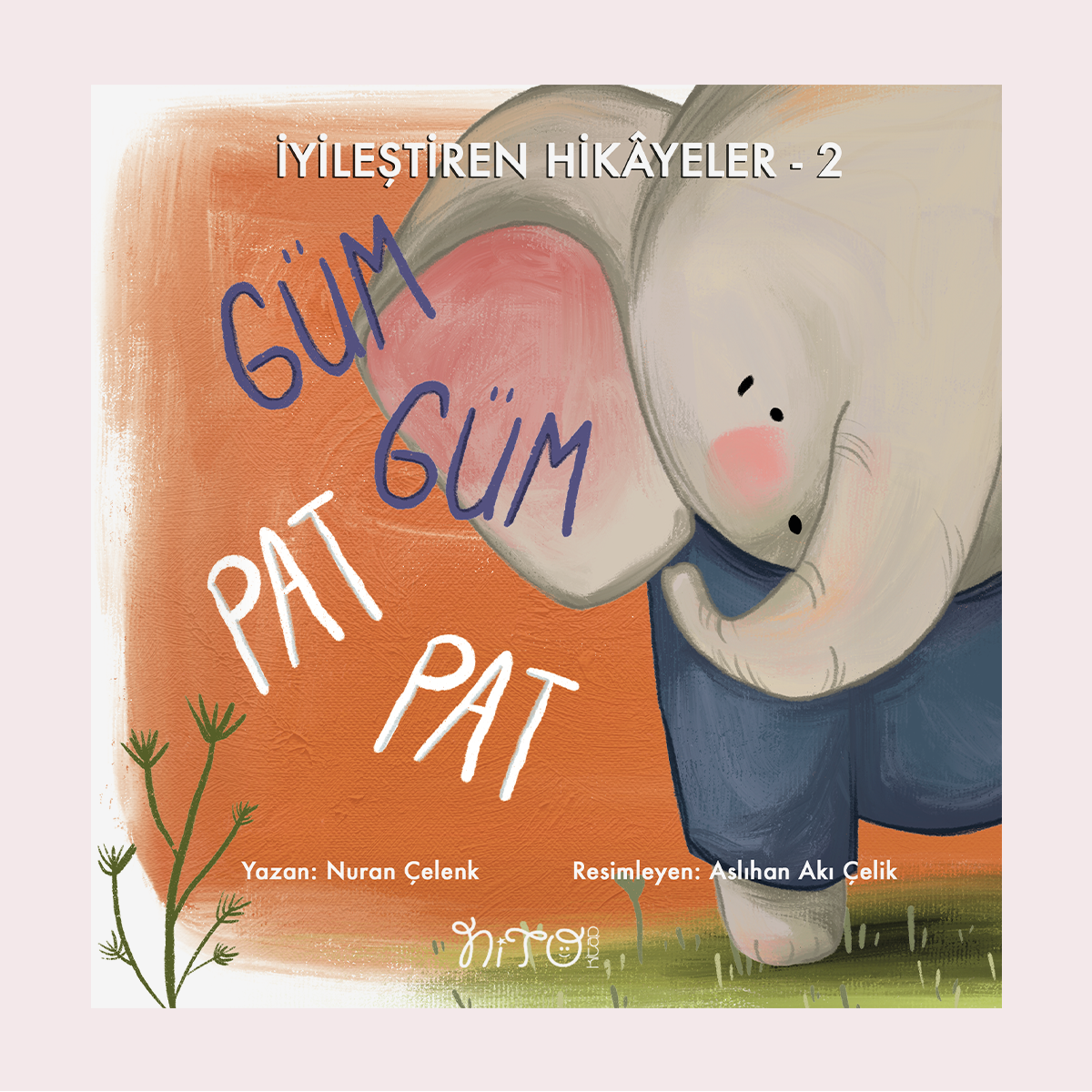 İyileştiren Hikayeler 2 / GÜM GÜM PAT PAT